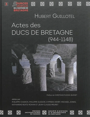 Actes des ducs de Bretagne (944-1148) - Hubert Guillotel