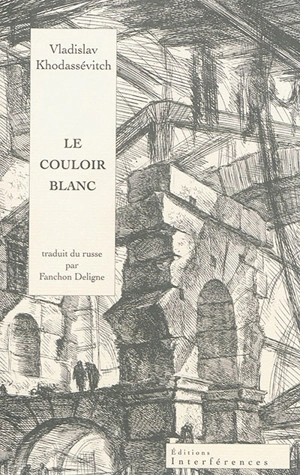 Le couloir blanc : souvenirs autobiographiques : de la naissance à l'exil - Vladislav Khodassevitch