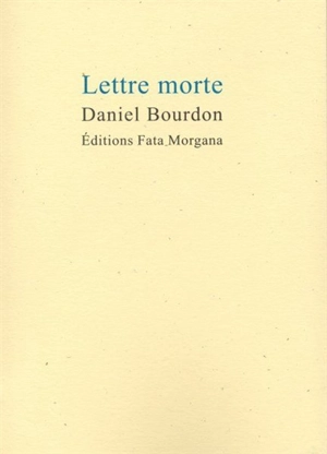 Lettre morte - Daniel Bourdon