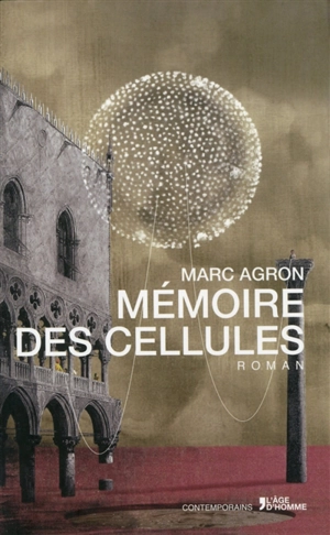 Mémoire des cellules - Marc Agron