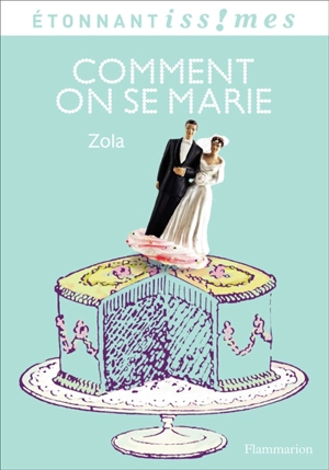 Comment on se marie - Emile Zola