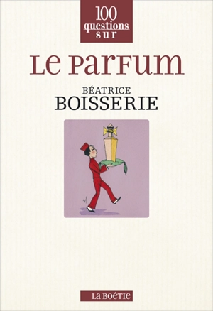 Le parfum - Béatrice Boisserie