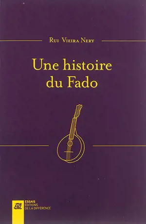 Une histoire du Fado - Rui Vieira Nery