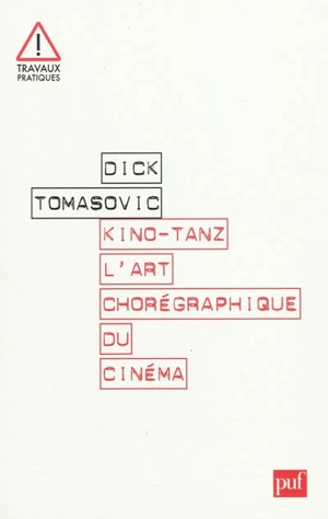 Kino-Tanz, l'art chorégraphique du cinéma - Dick Tomasovic