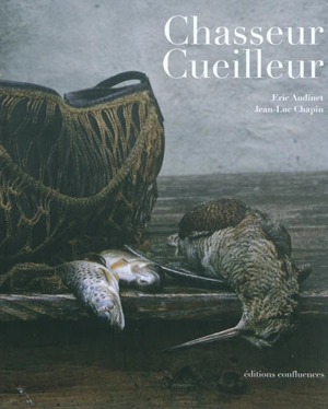 Chasseur-cueilleur - Eric Audinet