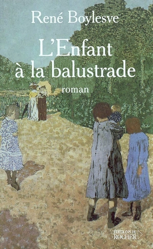 L'enfant à la balustrade - René Boylesve