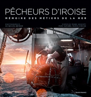 Pêcheurs d'Iroise : mémoire des métiers de la mer - Nedjma Berder