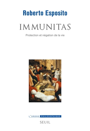 Immunitas : protection et négation de la vie - Roberto Esposito