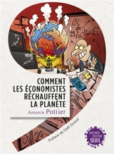 Comment les économistes réchauffent la planète - Antonin Pottier