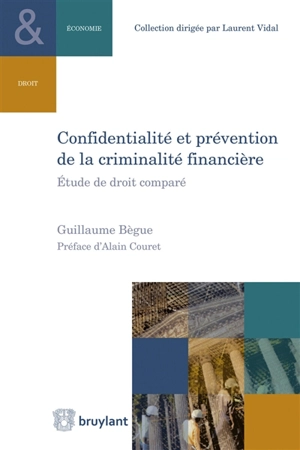 Confidentialité et prévention de la criminalité financière - Guillaume Bègue