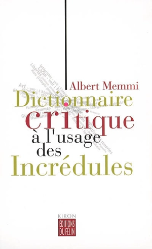 Dictionnaire critique à l'usage des incrédules - Albert Memmi