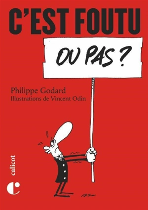 C'est foutu ou pas ? - Philippe Godard