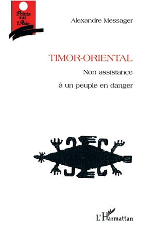 Timor-Oriental : non-assistance à un peuple en danger - Alexandre Messager