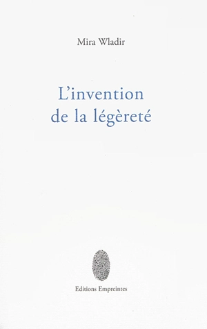 L'invention de la légèreté - Mira Wladir