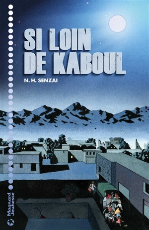 Si loin de Kaboul - N.H. Senzai