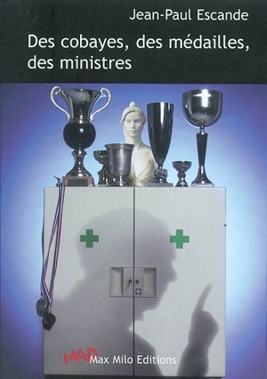 Des cobayes, des médailles, des ministres : contre une course à l'expérimentation humaine - Jean-Paul Escande