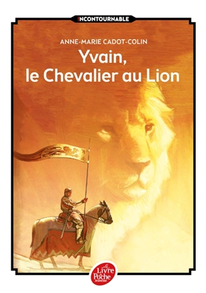 Yvain, le chevalier au lion - Anne-Marie Cadot-Colin