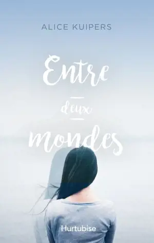 Entre deux mondes - Alice Kuipers