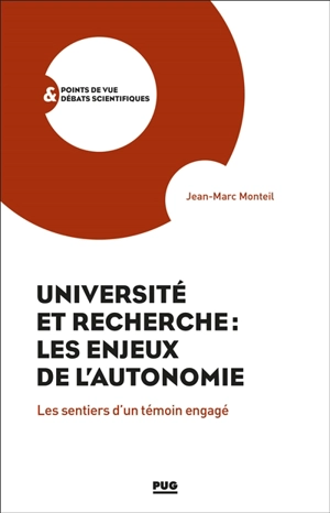 Université et recherche : les enjeux de l'autonomie : les sentiers d'un témoin engagé - Jean-Marc Monteil