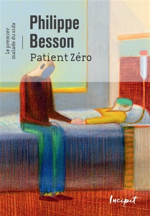 Patient zéro : le premier malade du sida - Philippe Besson