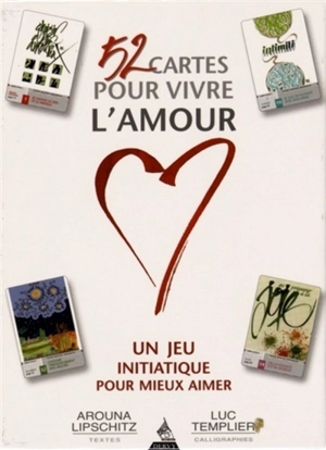 52 cartes pour vivre l'amour : un jeu initiatique pour mieux aimer - Arouna Lipschitz