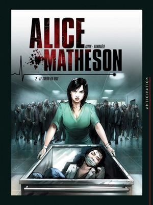 Alice Matheson. Vol. 2. Le tueur en moi - Jean-Luc Istin