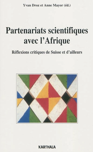 Partenariats scientifiques avec l'Afrique : réflexions critiques de Suisse et d'ailleurs