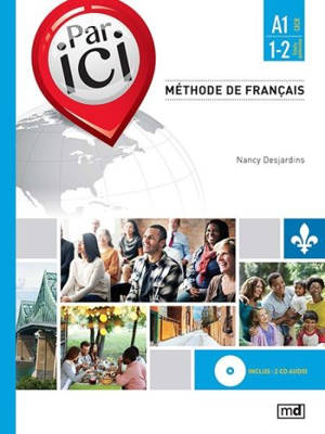 Par ici : méthode de français : A1 / 1-2 débutant - Nancy Desjardins