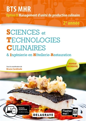 Sciences et technologies culinaires & ingénierie en hôtellerie-restauration : 2e année BTS MHR option B, management d'unité de production culinaire : nouveau référentiel - Vincent Bouillon