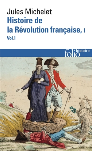 Histoire de la Révolution française. Vol. 1-1 - Jules Michelet