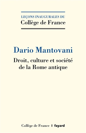 Droit, culture et société de la Rome antique - Dario Mantovani