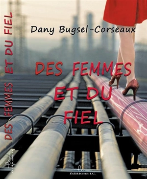 Des femmes et du fiel - Dany Bugsel-Corseaux