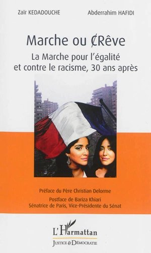 Marche ou (c)rêve : la marche pour l'égalité et contre le racisme, 30 ans après - Zaïr Kédadouche