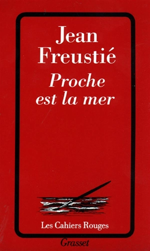 Proche est la mer - Jean Freustié