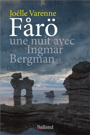 Farö, une nuit avec Ingmar Bergman - Joëlle Varenne