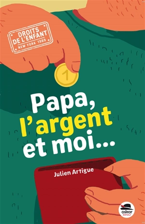 Papa, l'argent et moi... - Julien Artigue