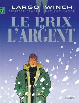 Largo Winch. Vol. 13. Le prix de l'argent - Jean Van Hamme