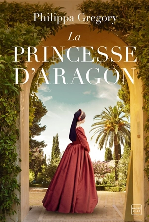 La princesse d'Aragon - Philippa Gregory