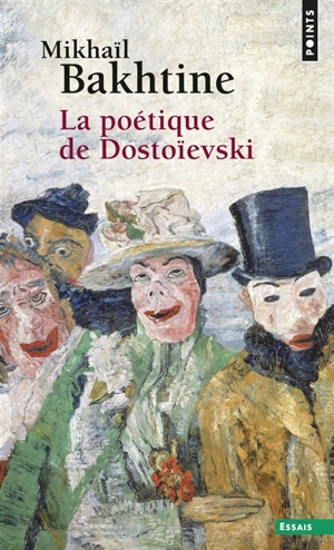 La poétique de Dostoïevski - Mikhail Mikhaïlovitch Bakhtine