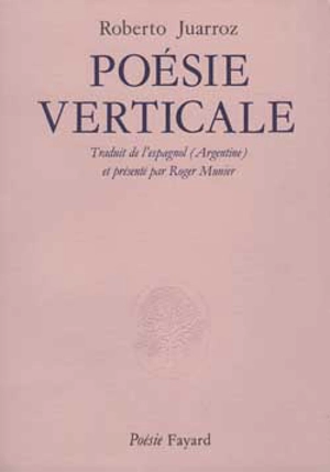 Poésie verticale - Roberto Juarroz