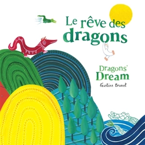 Le rêve des dragons. Dragons' dream - Faustine Brunet