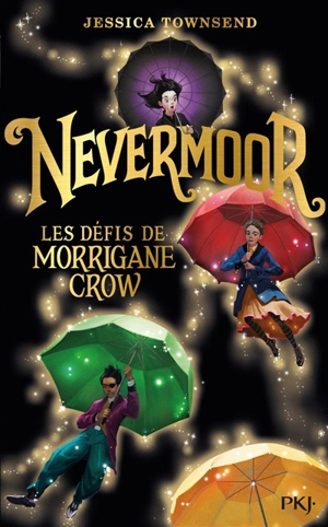 Nevermoor. Vol. 1. Les défis de Morrigane Crow - Jessica Townsend