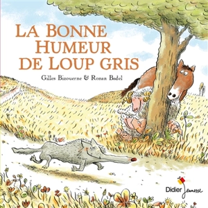 La bonne humeur de Loup gris - Gilles Bizouerne