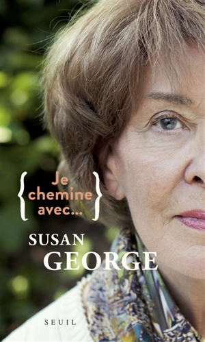 Je chemine avec... Susan George - Susan George