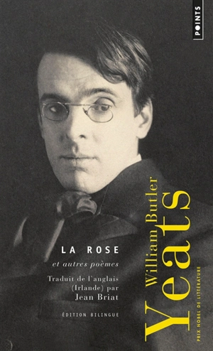 La rose : et autres poèmes : poèmes choisis - W.B. Yeats