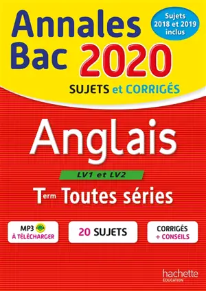 Anglais LV1 et LV2 terminales toutes séries : annales bac 2020, sujets et corrigés, sujets 2018 et 2019 inclus - Edith-Michèle Lallement