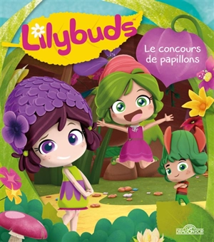 Lilybuds : le concours de papillons - Marie Alhinho