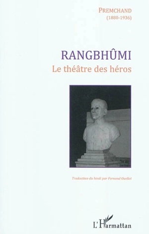 Rangbhûmi : le théâtre des héros - Premchand