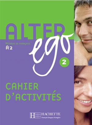 Alter ego 2, méthode de français A2 : cahier d'activités - Annie Berthet