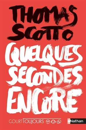 Quelques secondes encore - Thomas Scotto